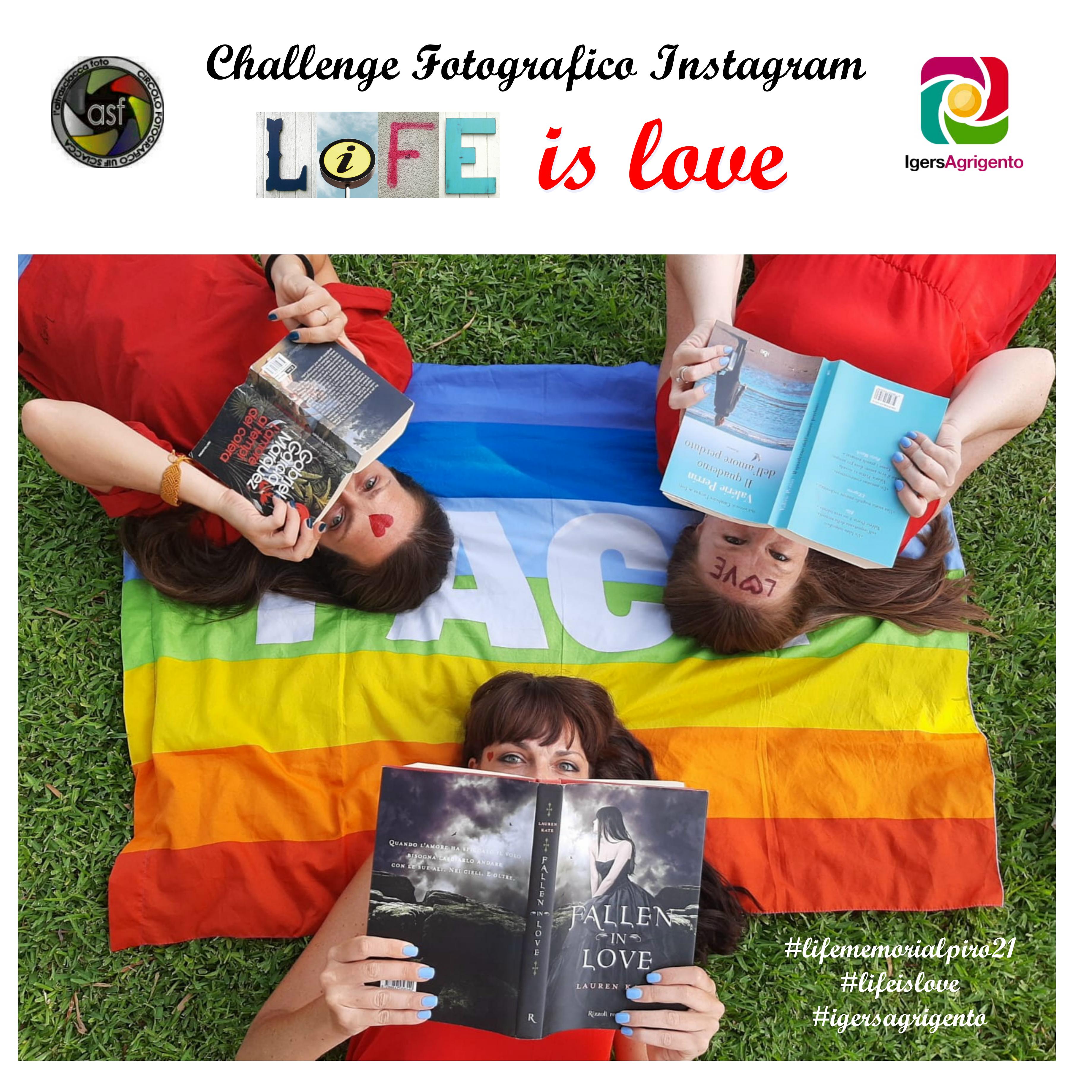 Challenge Fotografico Instagram “LIFE is love”